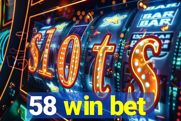 58 win bet